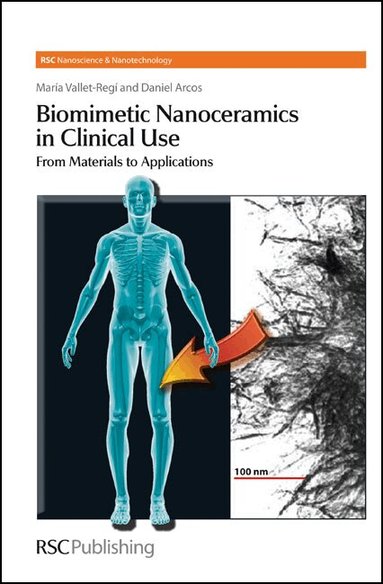 María Vallet-Regi, Daniel A Arcos Navarrete - Biomimetic Nanoceramics in Clinical Use, Inbunden