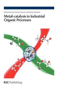 bokomslag Metal-catalysis in Industrial Organic Processes