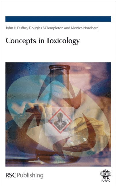 John H Duffus, Douglas M Templeton, Monica Nordberg, UK) Duffus, John H (The Edinburgh Centre for Toxicology, Canada) Templeton, Douglas M (University of Toronto, Monica (Karolinska Institutet) Nordberg, John H. Duffus, Douglas M. Templeton - Concepts in Toxicology, Inbunden