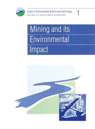 R E Hester, R M Harrison - Mining and its Environmental Impact, Häftad