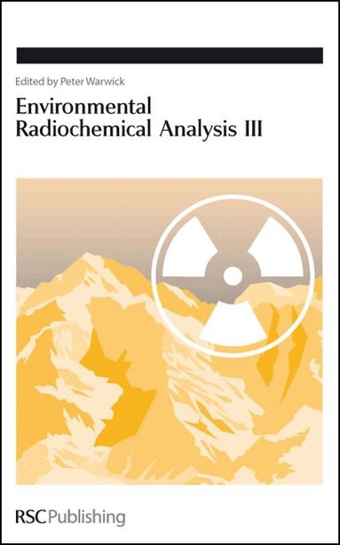 Peter Warwick - Environmental Radiochemical Analysis III, Inbunden