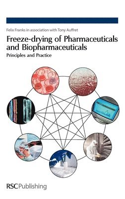 Felix Franks, Tony (Pfizer) Auffret, Tony Auffret - Freeze-drying of Pharmaceuticals and Biopharmaceuticals, Inbunden