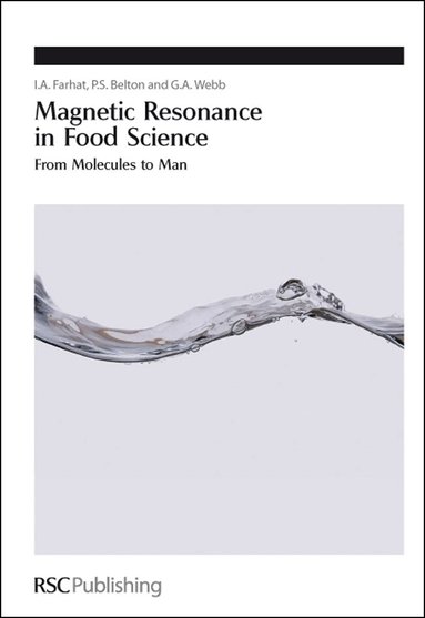 I A Farhat, Peter S Belton, G Webb - Magnetic Resonance in Food Science, Inbunden