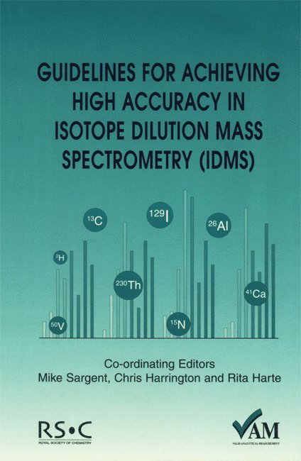 Guidelines for Achieving High Accuracy in Isotope Dilution Mass Spectrometry (IDMS) 1