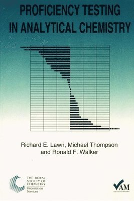 Ron Walker, Mike Thompson, Richard Lawn, Ron (Laboratory of the Government Chemist) Walker, Mike (University of London Birkbeck College) Thompson, Richard (Laboratory of the Government Chemist) Lawn - Proficiency Testing in Analytical Chemistry, Häftad