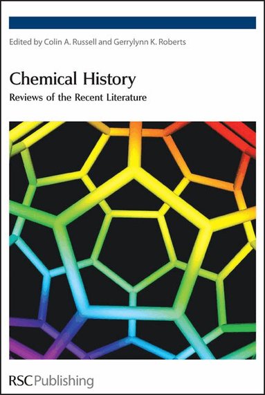 Gerrylyn K Roberts, Colin A Russell - Chemical History, Inbunden