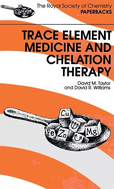 David R Williams, David M Taylor - Trace Elements Medicine and Chelation Therapy, Häftad