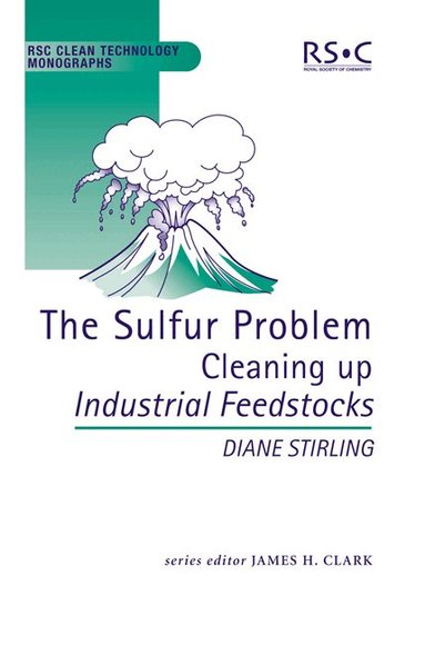 Diane Stirling, James H. Clark, James H Clark, M J Braithwaite - Sulfur Problem, Inbunden