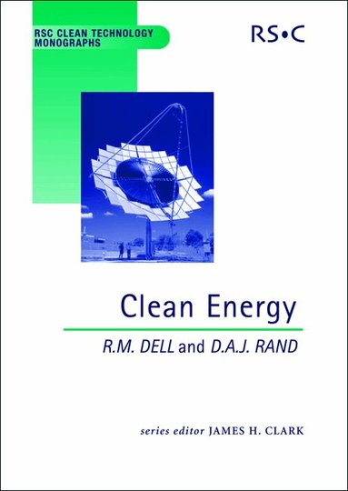 R M Dell, D A J Rand, James H. Clark, James H Clark - Clean Energy, Inbunden