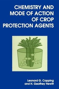 bokomslag Chemistry and Mode of Action of Crop Protection Agents