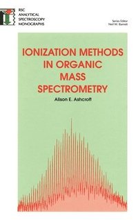 bokomslag Ionization Methods in Organic Mass Spectrometry