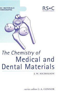 John W Nicholson, UK) Nicholson, John W (Bluefield Centre for Biomaterials Ltd, UK and Queen Mary University of London, John W. Nicholson - Chemistry of Medical and Dental Materials, Inbunden