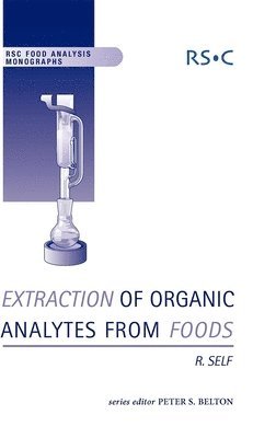 Ron Self, Peter S. Belton, Peter S Belton - Extraction of Organic Analytes from Foods, Inbunden