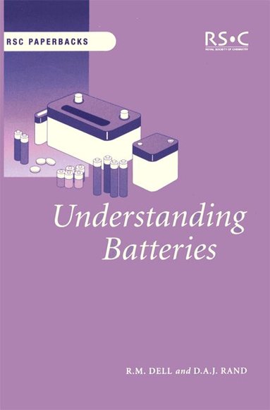 R M Dell, D A J Rand - Understanding Batteries, Häftad