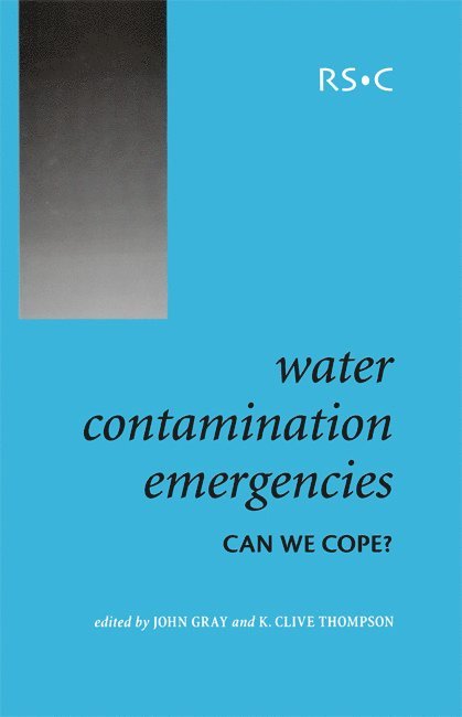 John Gray, K Clive Thompson, UK) Gray, John (Dept. for Environment, Food and Rural Affairs, UK) Thompson, K Clive (ALcontrol UK Ltd - Water Contamination Emergencies, Inbunden