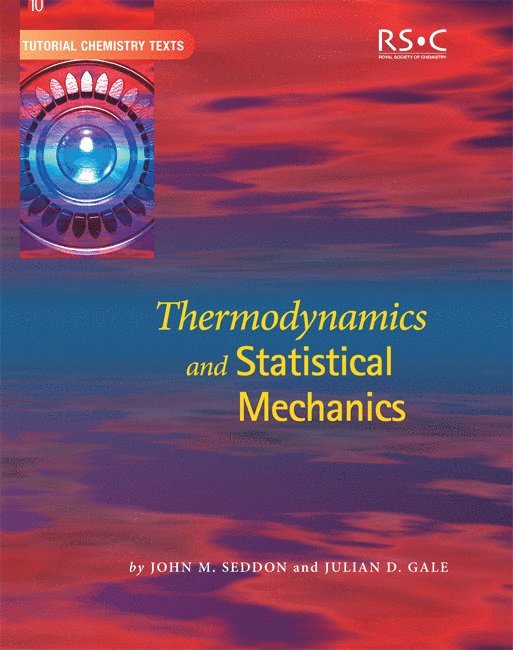 John M Seddon, J D Gale, UK) Seddon, John M (Imperial College London, Australia) Gale, J D (IVEC, John M. Seddon, J. D. Gale - Thermodynamics and Statistical Mechanics, Häftad