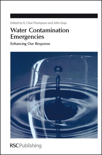 K Clive Thompson, John Gray, UK) Thompson, K Clive (ALcontrol UK Ltd, UK) Gray, John (Dept. for Environment, Food and Rural Affairs, K. Clive Thompson - Water Contamination Emergencies, Inbunden