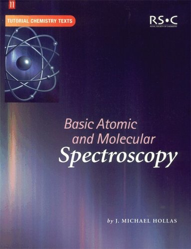 J Michael Hollas - Basic Atomic and Molecular Spectroscopy, Häftad