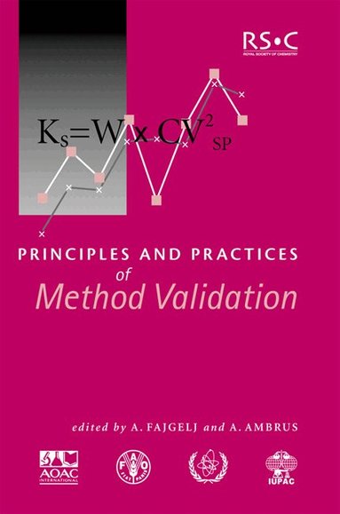 A Fajgelj, A Ambrus - Principles and Practices of Method Validation, Inbunden