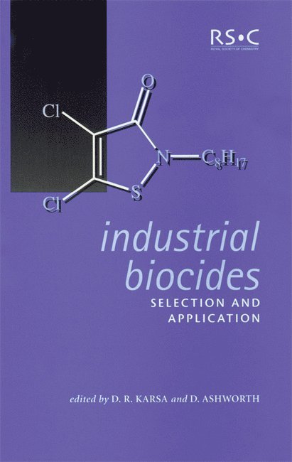 D R Karsa, David Ashworth, UK) Karsa, D R (TensioMetrics Limited, David (BASF Biocides Ltd) Ashworth, D. R. Karsa - Industrial Biocides, Inbunden