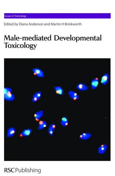 Diana Anderson, Martin H Brinkworth - Male-mediated Developmental Toxicity, Inbunden