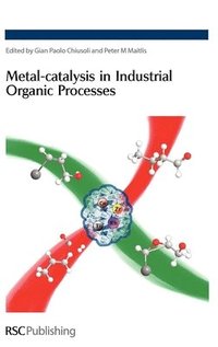 bokomslag Metal-catalysis in Industrial Organic Processes