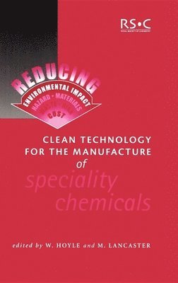 bokomslag Clean Technology for the Manufacture of Speciality Chemicals