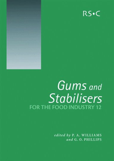 Glyn O Phillips, Peter A Williams - Gums and Stabilisers for the Food Industry 12, Inbunden