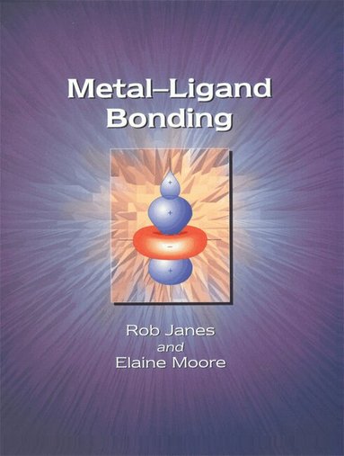 E A Moore, Rob Janes - Metal–Ligand Bonding, Häftad