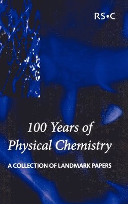 Ian W M Smith, Ian W. M. Smith - 100 Years of Physical Chemistry, Inbunden