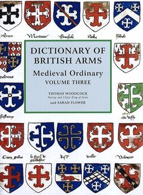 bokomslag Dictionary of British Arms: Medieval Ordinary Volume III