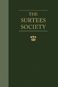 bokomslag The Surtees Society 1834-1934 Including a Catalogue of its Publications with Notes on their Sources and Contents and a List of the Members of the Society from its Beginning to the Present Day.