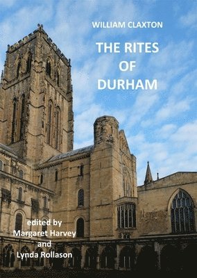 William Claxton, Margaret Harvey, Lynda Rollason - Rites of Durham, Inbunden