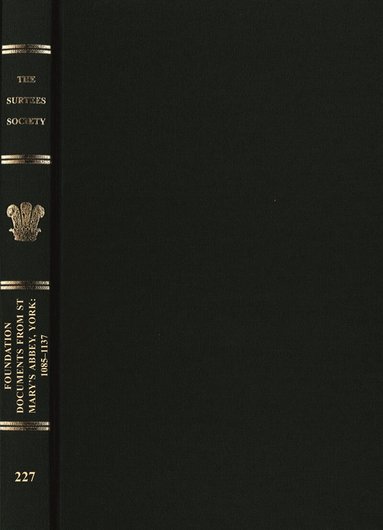 Richard Sharpe - Foundation Documents from St Mary's Abbey, York: 1085-1137, Inbunden