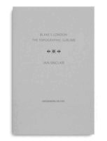 Iain Sinclair, Stephen McNeilly - Blake's London: the Topographic Sublime, Inbunden