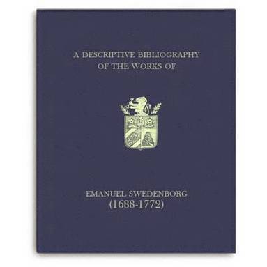 bokomslag A Descriptive Bibliography of the Works of Emanuel Swedenborg (1688-1772)