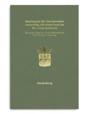 bokomslag Teaching for the New Jerusalem concerning Life drawn from the Ten Commandments | Doctrina Vitae pro Nova Hierosolyma ex Praeceptis Decalogi