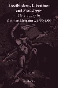 bokomslag Freethinkers, Libertines and 'Schwrmer': Heterodoxy in German Literature, 1750-1800