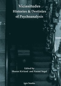 bokomslag Vicissitudes: Histories and Destinies of Psychoanalysis