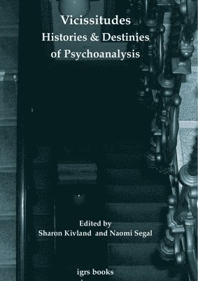 bokomslag Vicissitudes: Histories and Destinies of Psychoanalysis