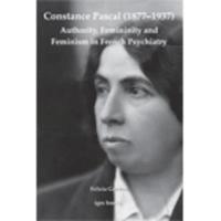 bokomslag Constance Pascal (18771937): Authority, Femininity and Feminism in French Psychiatry
