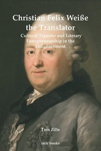 bokomslag Christian Felix Weiße the Translator