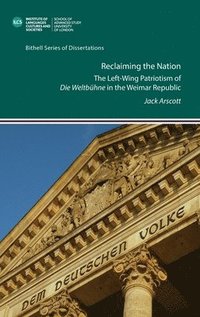 bokomslag Reclaiming the Nation. The Left-Wing Patriotism of 'Die Weltbühne' in the Weimar Republic