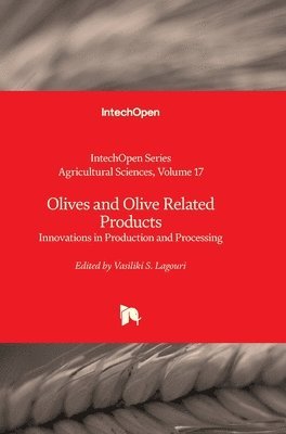 Vasiliki S. Lagouri, Vasiliki Lagouri, W. James Grichar - Olives and Olive Related Products, Inbunden