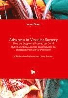 bokomslag Advances in Vascular Surgery - From the Diagnostic Phase to the Use of Hybrid and Endovascular Techniques in the Management of Aortic Dissection: From