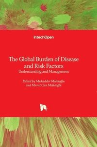 bokomslag The Global Burden of Disease and Risk Factors - Understanding and Management