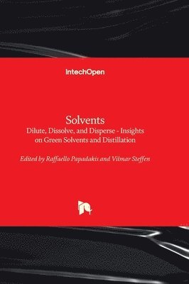 bokomslag Solvents - Dilute, Dissolve, and Disperse - Insights on Green Solvents and Distillation