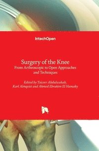 bokomslag Surgery of the Knee - From Arthroscopic to Open Approaches and Techniques