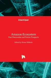 bokomslag Amazon Ecosystem - Past Discoveries and Future Prospects