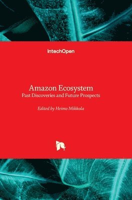 Amazon Ecosystem - Past Discoveries and Future Prospects 1